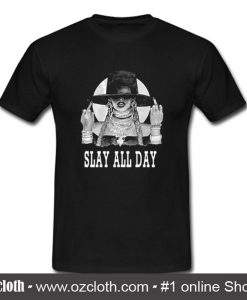 Slay All Day Beyonce T Shirt (Oztmu)