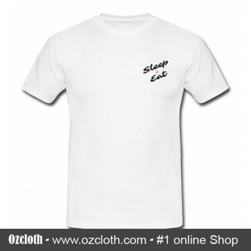 Sleep & Eat T Shirt (Oztmu)