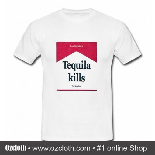 Tequila Kills Los Sundays T Shirt (Oztmu)