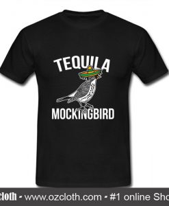 Tequila Mockingbird T Shirt (Oztmu)