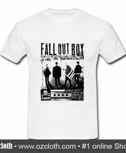 We Are The Poisoned Youth Fall Out Boy T Shirt (Oztmu)
