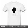 We Stick Together Cactus T Shirt (Oztmu)