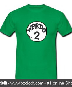 Weirdo 2 T Shirt (Oztmu)