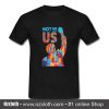 Bernie Sanders Not Me Us T Shirt (Oztmu)