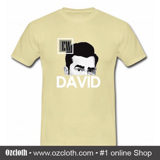 EW David Schitts Creek T Shirt (Oztmu)
