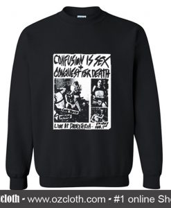 Confusion Is Sex Conquest for Death Sweatshirt (Oztmu)