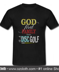 God First Family Then Golf T Shirt (Oztmu)