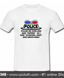 a cop pulled me over and said papers T Shirt (Oztmu)