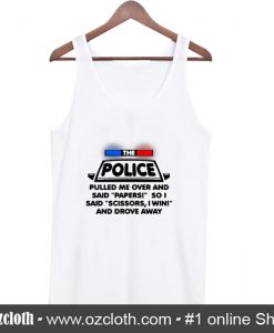 a cop pulled me over and said papers Tank Top (Oztmu)