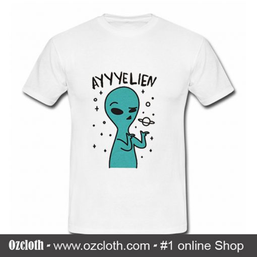 Ayyyelien T Shirt (Oztmu)