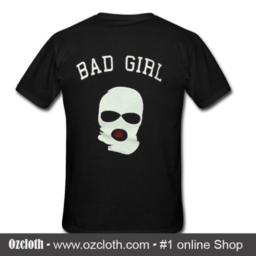 Bad Girl T Shirt Back (Oztmu)