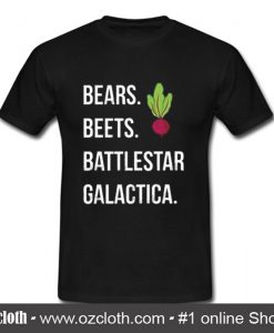 Bears Beets Battlestar Galactica T Shirt (Oztmu)