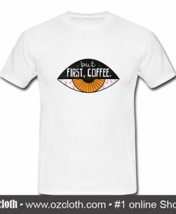 But first, COFFEE T Shirt (Oztmu)