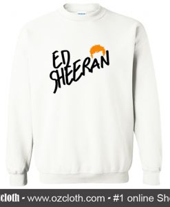 Ed Sheeran Sweatshirt (Oztmu)
