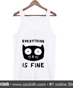 Everything Is Fine Cat Tank Top (Oztmu)