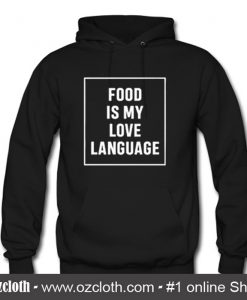 Food Is My Love Language Hoodie (Oztmu)