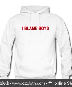 I Blame Boys Hoodie (Oztmu)