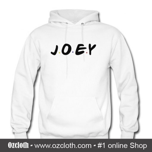 Joey Friends Tv Show Hoodie (Oztmu)