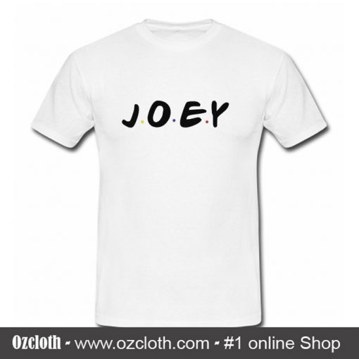 Joey Friends Tv Show T Shirt (Oztmu)