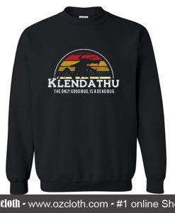 Klendathu The Only Good Bug Is a Dead Bug Sweatshirt (Oztmu)