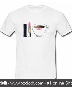 Lipstick With Coffee T Shirt (Oztmu)