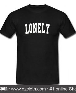 Lonely T Shirt (Oztmu)