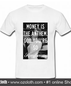 Money is the anthem Lana Del Ray T Shirt (Oztmu)