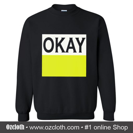 Okay Sweatshirt (Oztmu)