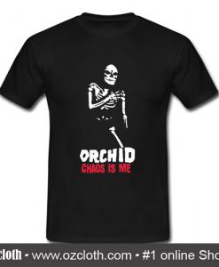Orchid Chaos Is Me T Shirt (Oztmu)