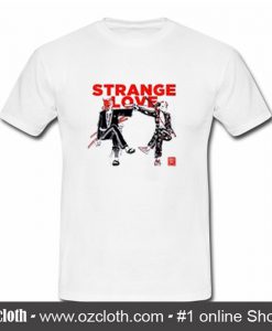 Strange Love T Shirt (Oztmu)
