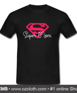 Super Mom Hero T Shirt (Oztmu)