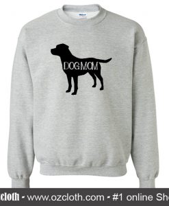 Dog Mom Labrador Sweatshirt (Oztmu)