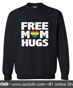 Free Mom Hugs Pride Sweatshirt (Oztmu)