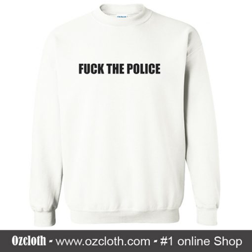 Fuck The Police Classic Sweatshirt (Oztmu)