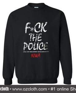 Fuck The Police NWA Sweatshirt (Oztmu)