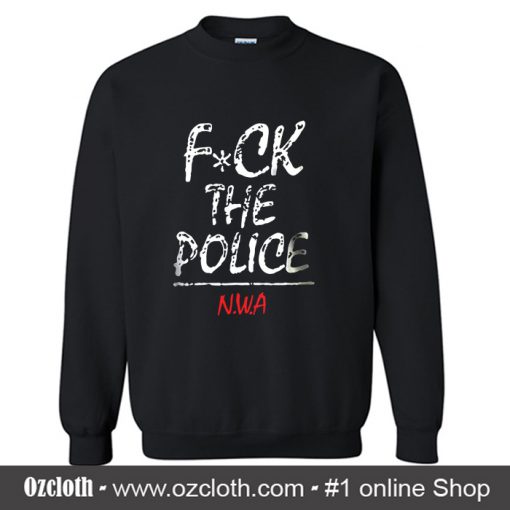 Fuck The Police NWA Sweatshirt (Oztmu)