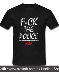 Fuck The Police NWA T Shirt (Oztmu)