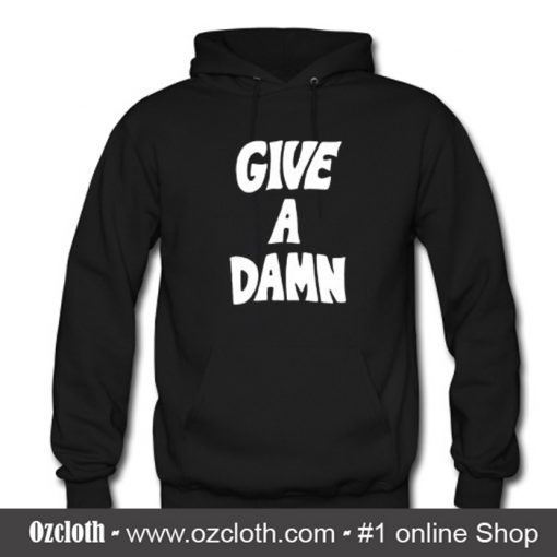 Give a Damn Hoodie (Oztmu)