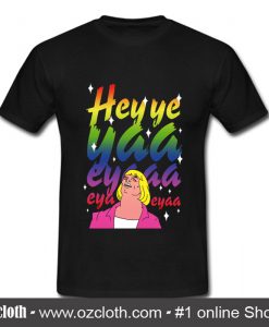 Hey ye yaaa T Shirt (Oztmu)