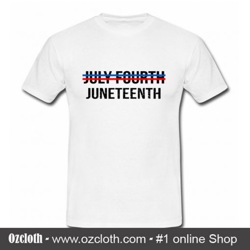 July Fourth Juneteenth T Shirt (Oztmu)