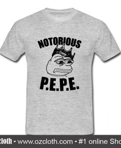 Notorious Pepe T Shirt (Oztmu)