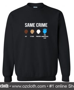 Same Crime Sweatshirt (Oztmu)