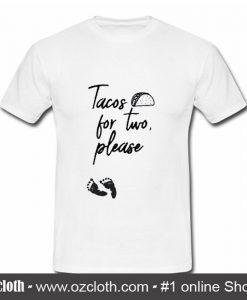 Tacos for Two T Shirt (Oztmu)