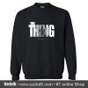 The Thing Sweatshirt (Oztmu)