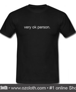 Very Ok Person T Shirt (Oztmu)