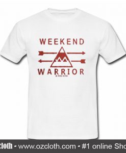 Weekend Warrior T Shirt (Oztmu)