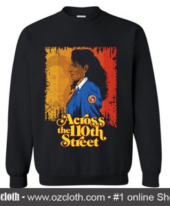 Across the 110th Street Sweatshirt (Oztmu)