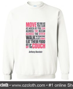 Anthony Bourdain Quotes Sweatshirt (Oztmu)