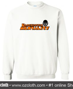 Blockbuster Mentality Sweatshirt (Oztmu)