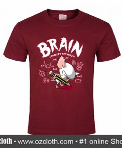 Brain Conquers The World T Shirt (Oztmu)